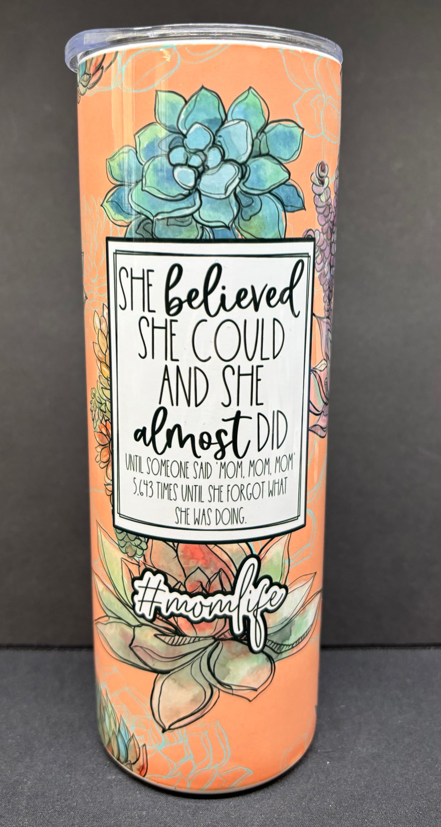 She believe she could 20oz tumbler