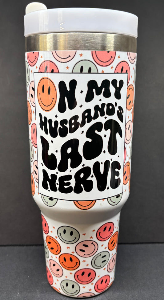 On my husbands last nerve